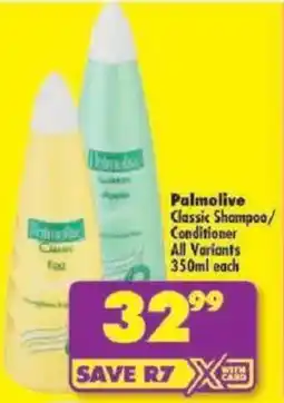 Shoprite Palmolive Classic Shampoo/ Conditioner All Variants offer