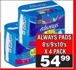 Advance Cash n Carry ALWAYS PADS 8's/9's10's X 4 PACK offer