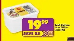 Shoprite GOLDI CHICKEN FROZEN CHICKEN LIVERS 500g offer