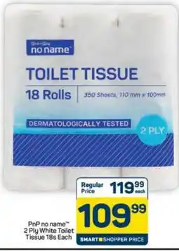 Pick n Pay Hypermarket PnP no name 2 Ply White Toilet Tissue 18s Each offer