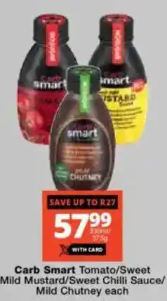 Carb Smart Tomato/ Sweet Mild Mustard/ Sweet Chilli Sauce/ Mild Chutney