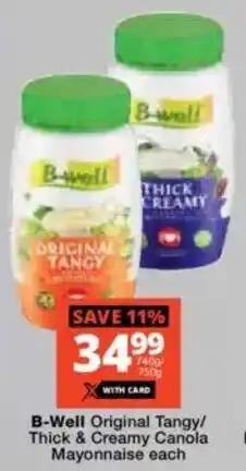 Checkers B-Well Original Tangy/ Thick & Creamy Canola Mayonnaise offer