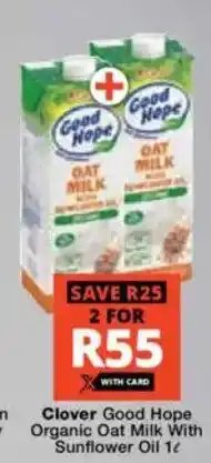 Checkers Clover Good Hope Organic Oat Milk With Sunflower Oil offer