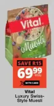 Checkers Vital Luxury Swiss Style Muesli offer
