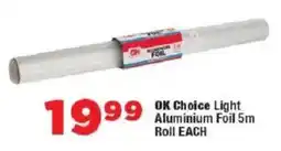 OK Foods OK Choice Light Aluminium Foil offer