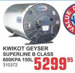 Cashbuild Kwikot geyser superline B class 600kpa offer