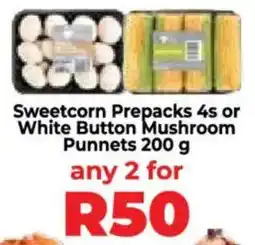 Food Lover's Market Sweetcorn Prepacks or White Button Mushroom Punnets offer