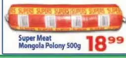 Supa Store Super Meat Mongola Polony 500g offer