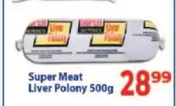 Supa Store Super Meat Liver Polony 500g offer