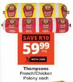 Checkers Thompsons French/ Chicken Polony offer
