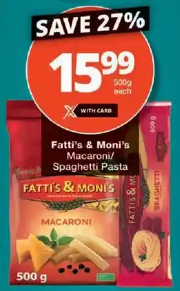 Checkers Fatti's & Moni's Macaroni/ Spaghetti Pasta offer