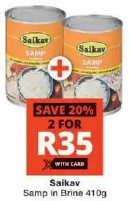 Checkers Saikav Samp in Brine offer