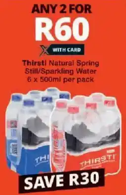 Checkers Thirsti Natural Spring Still/ Sparkling Water offer