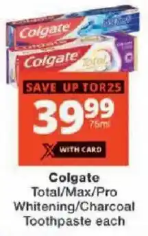 Checkers Colgate Total/ Max/ Pro Whitening/ Charcoal Toothpaste offer
