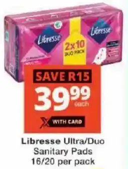 Checkers Libresse Ultra/ Duo Sanitary Pads offer