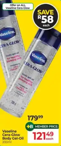Dis-Chem Vaseline Cera-Glow Body Gel-Oil offer