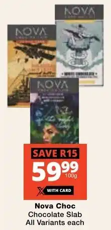 Checkers Nova Choc Chocolate Slab All Variants offer