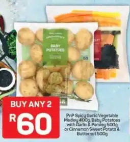 Pick n Pay PnP Spicy Garlic Vegetable Medley, Baby Potatoes with Garlic & Parsley or Cinnamon Sweet Potato & Butternut offer