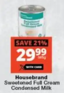 Checkers Housebrand Sweetened Full Cream Condensed Milk offer