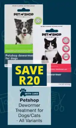 Checkers Petshop Dewormer Treatment for Dogs/ Cats offer