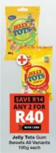 Checkers Jelly Tots Gum Sweets All Variants offer