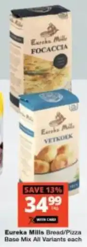 Checkers Eureka Mills Bread/ Pizza Base Mix All Variants offer