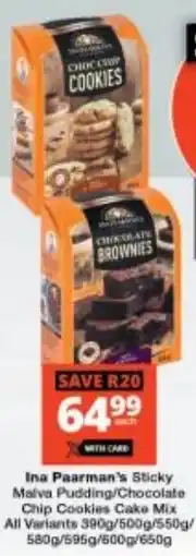 Checkers Ina Paarman's Sticky Malva Pudding/ Chocolate Chip Cookies Cake Mix All Variants offer