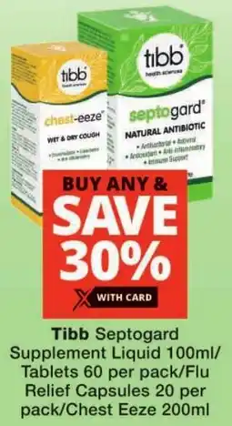 Checkers Tibb Septogard Supplement Liquid/ Tablets/ Flu Relief Capsules/ Chest Eeze offer