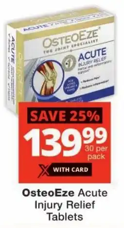 Checkers OsteoEze Acute Injury Relief Tablets offer
