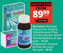 Checkers Gaviscon Aniseed/ Peppermint Antacid/ Antacid Plus/ Double Action Tablets/ Sachets offer