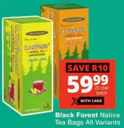 Checkers Black Forest Nativa Tea Bags All Variants offer