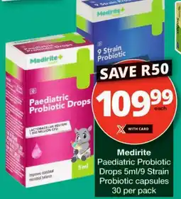 Checkers Medirite Paediatric Probiotic Drops/ 9 Strain Probiotic capsules offer