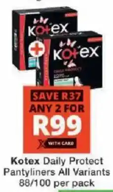 Checkers Kotex Daily Protect Pantyliners All Variants offer