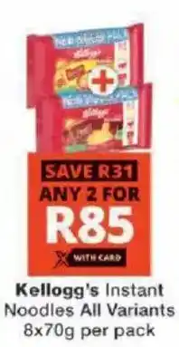 Checkers Kellogg's Instant Noodles All Variants offer