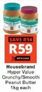 Checkers Housebrand Hyper Value Crunchy/ Smooth Peanut Butter offer