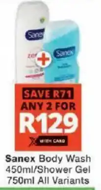 Checkers Sanex Body Wash/ Shower Gel All Variants offer