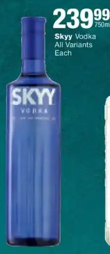 Checkers Liquor Shop Skyy Vodka All Variants offer