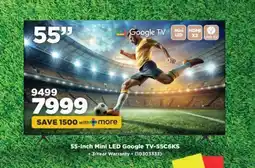HiFi Corp 55-inch Mini LED Google TV-55C6KS offer