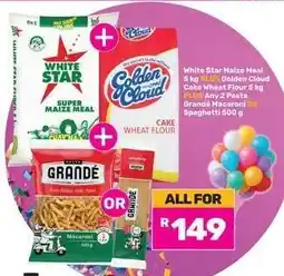 Game White Star Maize Meal, Golden Cloud Cake Wheat Flour, Pasta Grande offer