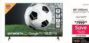 Bradlows Skyworth 60(152cm) QLED Google TV 10309157 offer