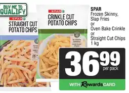 Spar Savemor SPAR Frozen Skinny, Slap Fries or Oven Bake Crinkle or Straight Cut Chips offer