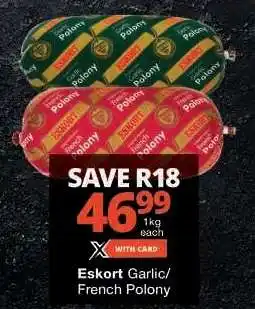 Checkers ESKORT Garlic / French Polony offer