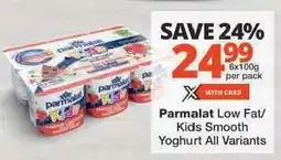Checkers Parmalat Low Fat/Kids Smooth Yoghurt All Variants offer