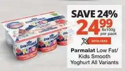 Checkers Parmalat Low Fat/Kids Smooth Yoghurt All Variants offer