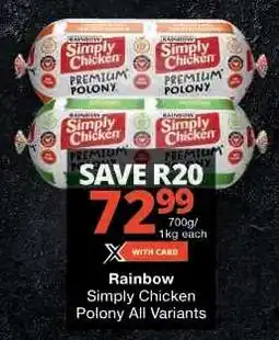 Checkers Rainbow Simply Chicken Polony All Variants offer
