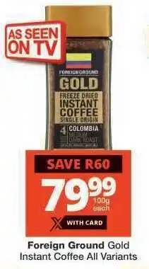 Checkers Foreign Ground Gold Instant Coffee All Variants offer