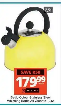 Checkers Basic Colour Stainless Steel Whistling Kettle All Variants offer