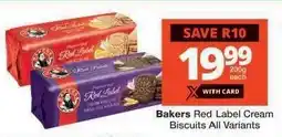Checkers Bakers Red Label Cream Biscuits All Variants offer