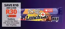Checkers Cadbury Lunch Bar Max/ P.S. Duo Chocolate Bar 57g/60g offer