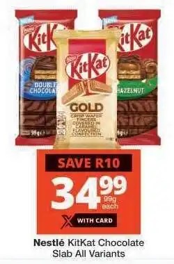 Checkers Nestlé KitKat Chocolate Slab All Variants offer